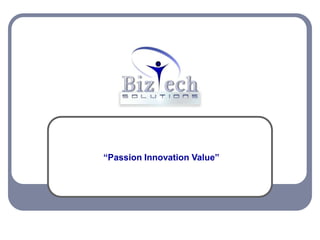 “Passion Innovation Value” 
