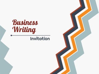 Business
Writing
Invitation

 
