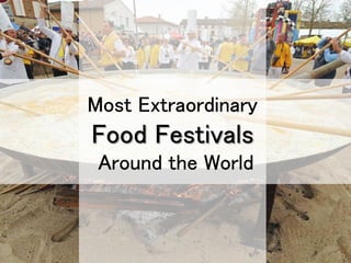 Most Extraordinary Food Festivals around the World