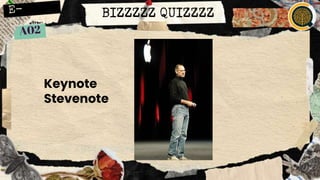 BIZZZZZ QUIZZZZ
Keynote
Stevenote
 