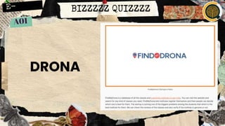 BIZZZZZ QUIZZZZ
DRONA
 
