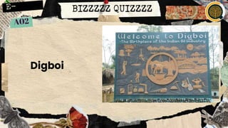 BIZZZZZ QUIZZZZ
Digboi
 