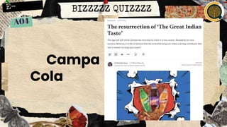 BIZZZZZ QUIZZZZ
Campa
Cola
 