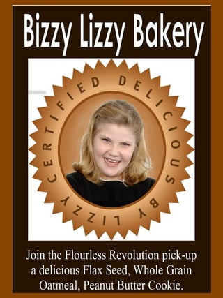 Bizzy Lizzy Bakery
        Gourmet Flourless
            Cookies
 