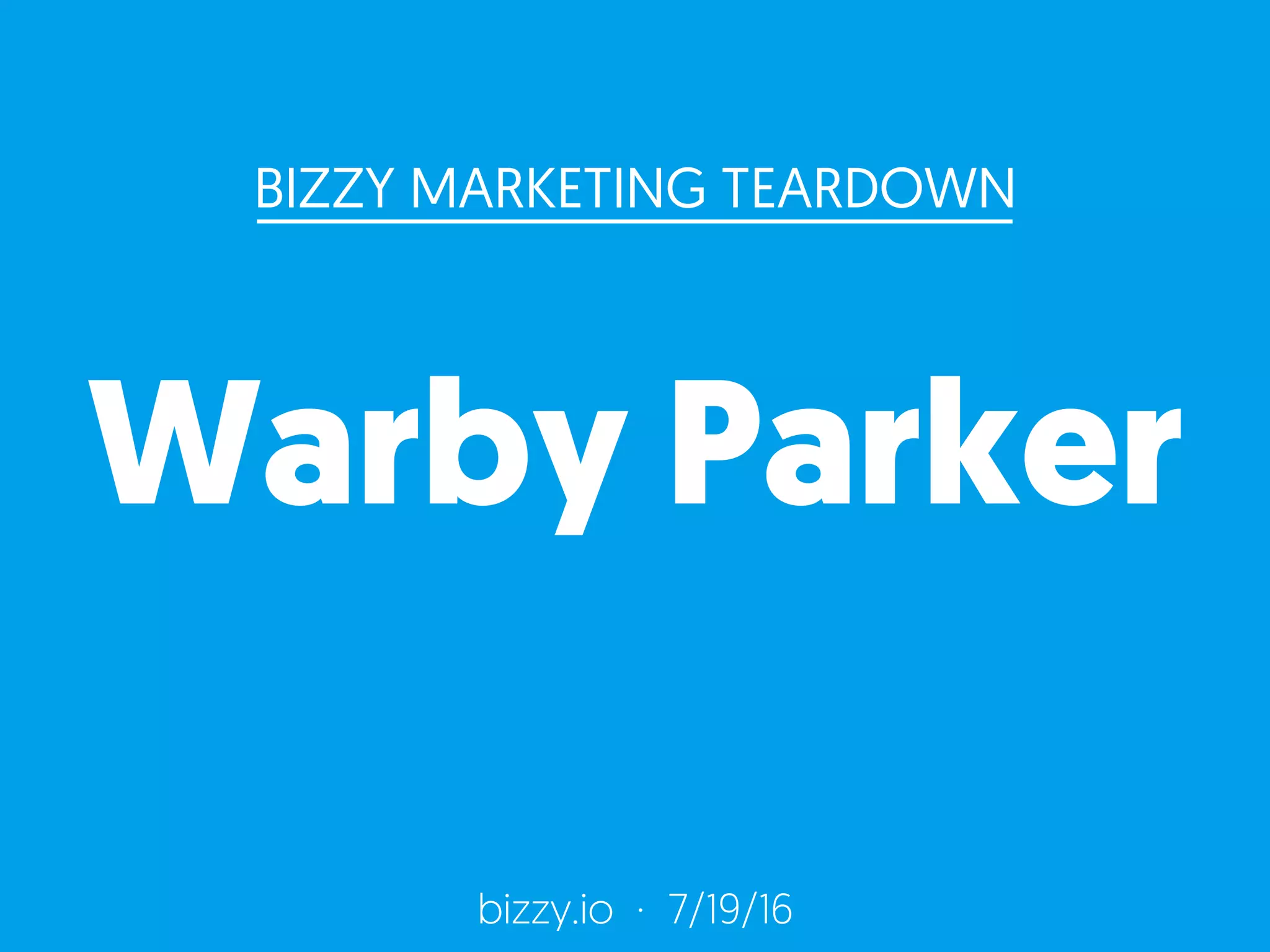 Bizzy Marketing Teardown Warby Parker PPT