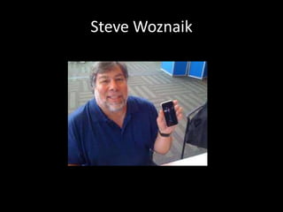 Steve Woznaik
 
