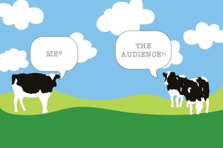 THE
AUDIENCE!!ME?
 