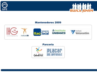 Mantenedores 2009 Parceria 