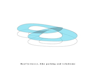 Roof terrasse, bike parking and velodrome 