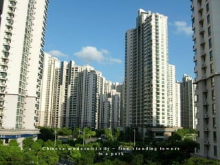 Chinese modernist city – free standing towers in a park 