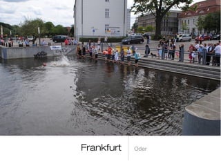 Frankfurt Oder
 