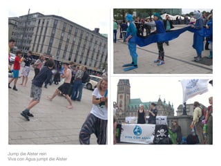 Jump die Alster rein
Viva con Agua jumpt die Alster
 