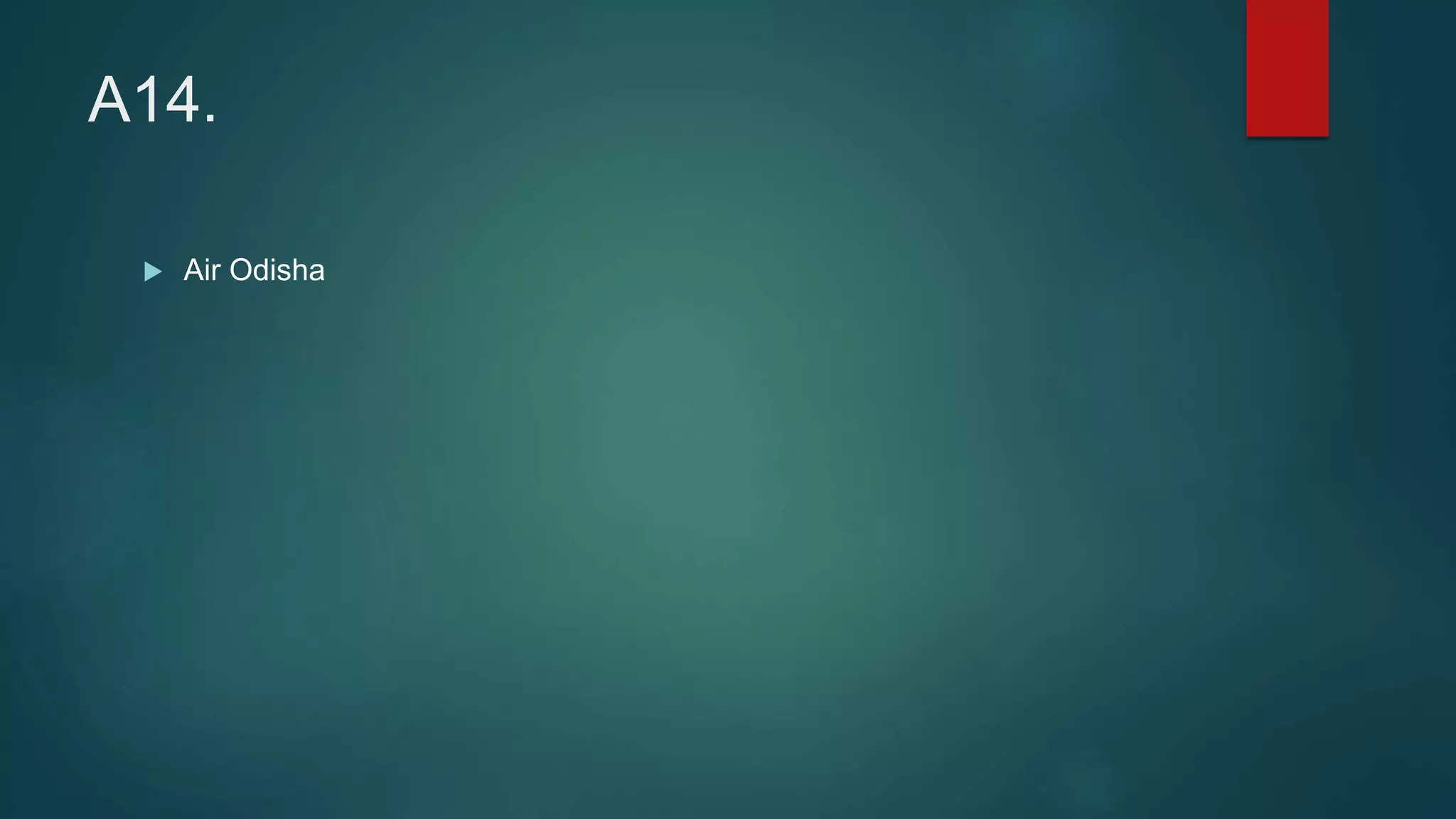 A14.
 Air Odisha
 