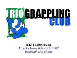 BJJ Techniques Attacks from side control 02 Baseball grip choke 