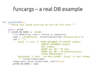 funcargs – a real DB example
 