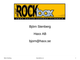 Björn Stenberg Haxx AB [email_address] 