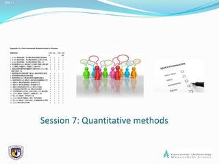 Slide 1.1
Session 7: Quantitative methods
 