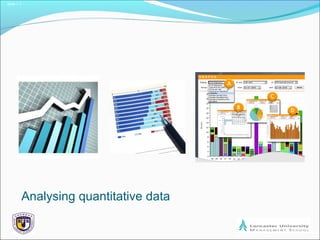 Slide 1.1
Analysing quantitative data
 