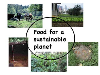 Food for a
sustainable
planet
 