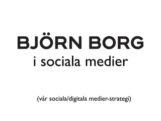 i sociala medier

(vår sociala/digitala medier-strategi)
 