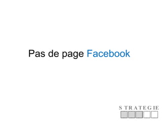 Pas de page  Facebook STRATEGIE 