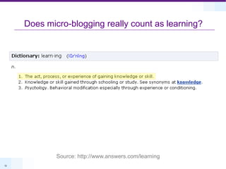 Does micro-blogging really count as learning?Source: http://www.answers.com/learning