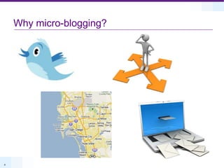Why micro-blogging?