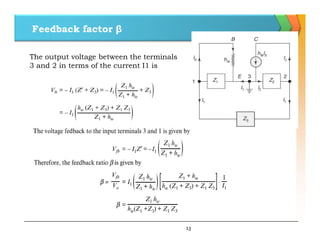 Feedback factor β
The output voltage between the terminals
3 and 2 in terms of the current I1 is
13
 