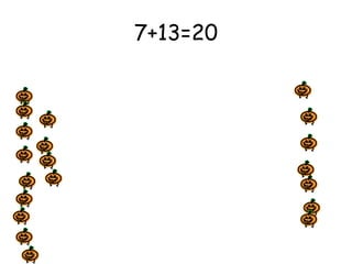 7+13=20 

