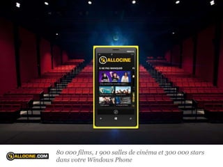 80 000 films, 1 900 salles de cinéma et 300 000 stars
dans votre Windows Phone
 