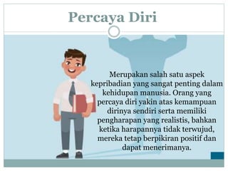 Cara Membangun Kepercayaan Diri: Arti Self-Esteem & Percaya Diri 5 BK 4 membangun rasa percaya diri | PPT