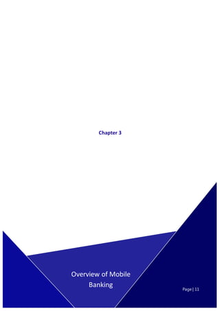 Page | 11
Chapter 3
Overview of Mobile
Banking Page | 11
 