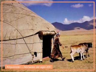 Kirguizistán – Nómadas del siglo XXI
 