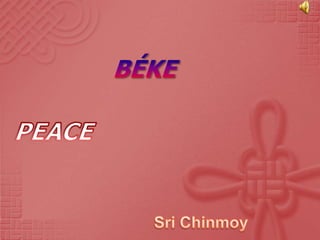Béke PEACE Sri Chinmoy 