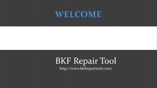 WELCOME
RESTORE windows BACKUP DATAWITH EASE
BKF Repair Tool
http://www.bkfrepairtool.com/
 