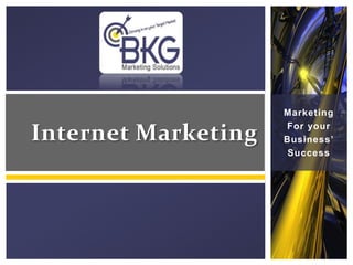 Marketing For your Business’ Success Internet Marketing 