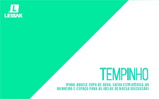 TEMPINHO 
(PARA AQUELE COPO DE ÁGUA, SAÍDA ESTRATÉGICA AO 
BANHEIRO E ESPAÇO PARA AS IDEIAS DE NOSSA DISCUSSÃO) 
 