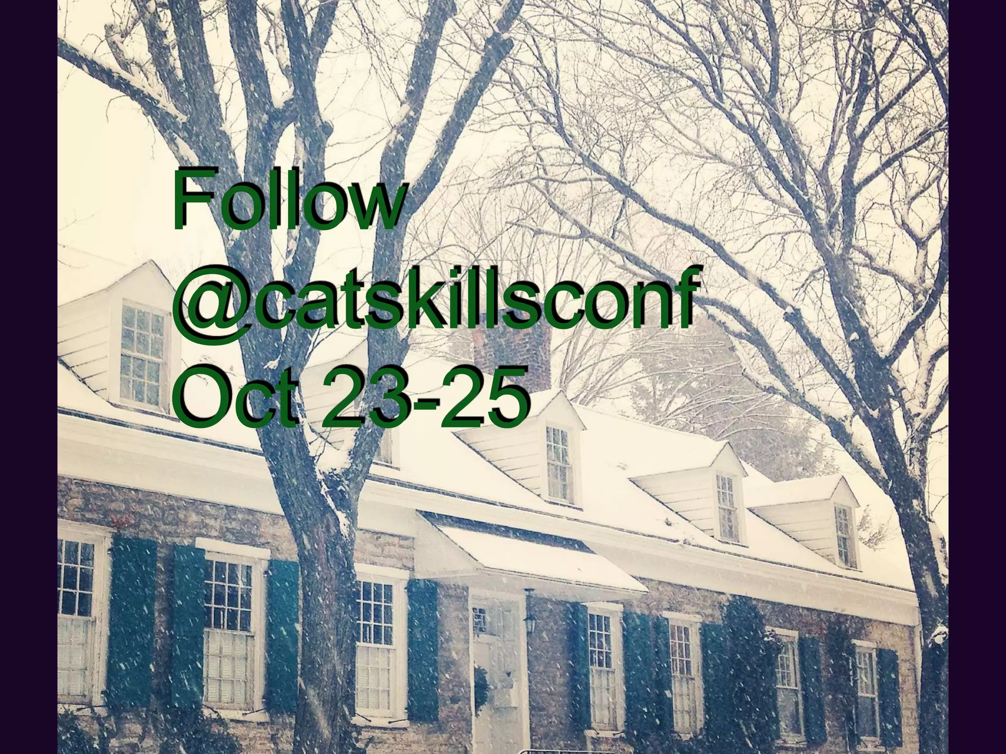 Follow
@catskillsconf
Oct 23-25
 