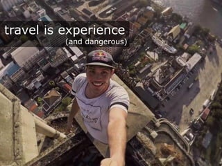 ©2016AmadeusITGroupSA
travel is experience
(and dangerous)
 
