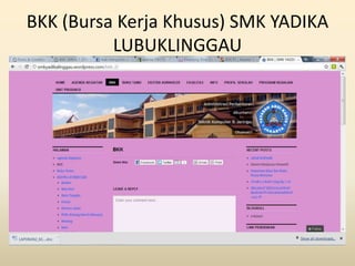 BKK (Bursa Kerja Khusus) SMK YADIKA
          LUBUKLINGGAU
 