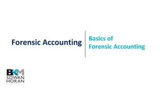 Forensic Accounting
Basics of
Forensic Accounting
 