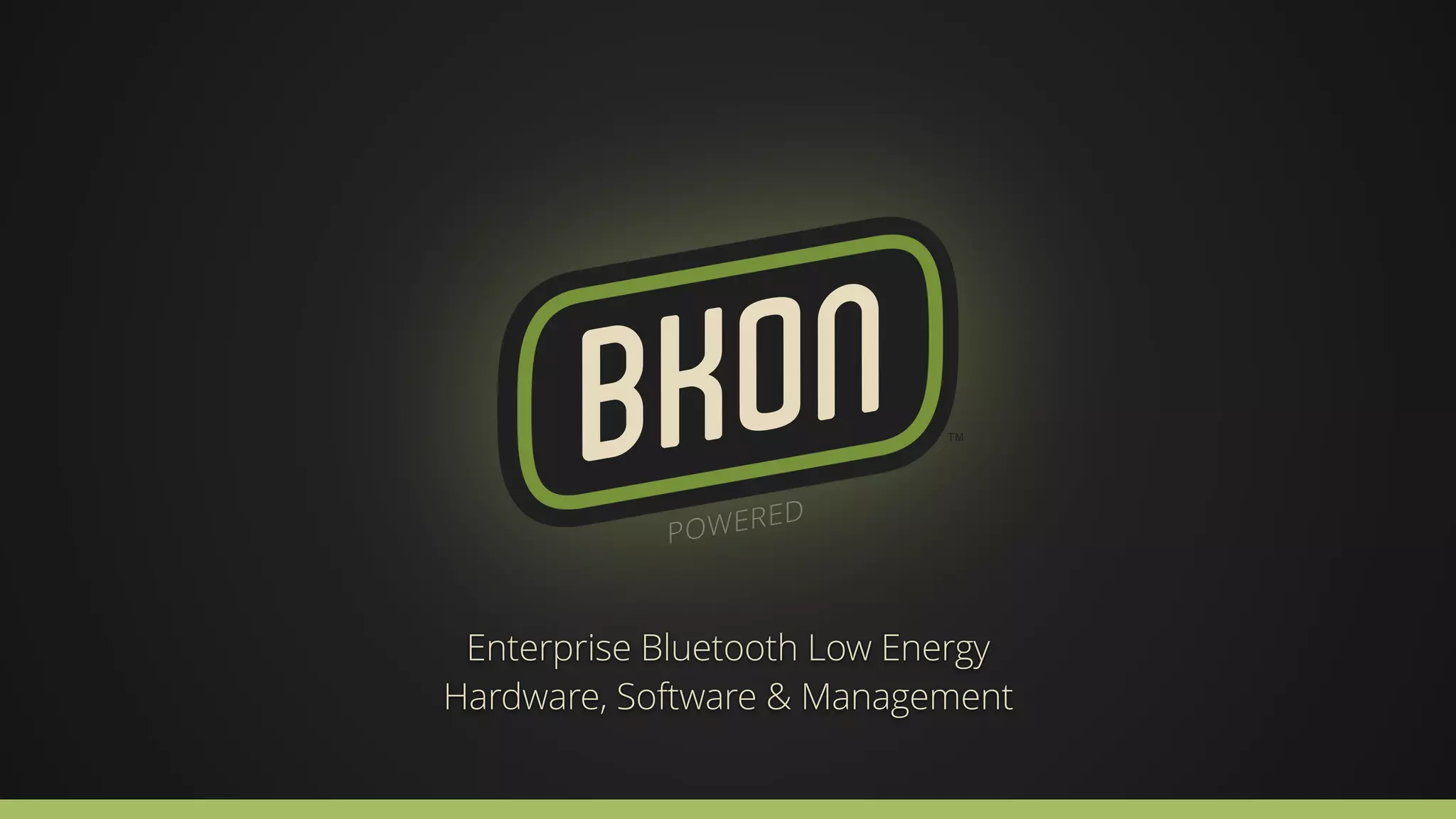 Enterprise Bluetooth Low Energy 
Hardware, Software & Management 
