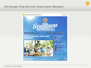 Copyright@2013 Werbeboten Media 5
Das Burger King Sommer Gewinnspiel (Beispiel)
 
