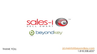 THANK YOU.   jd.meints@beyondkey.com
                         1.818.338.6057
 