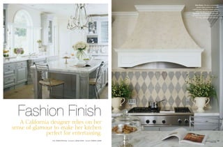This Photo: Tile set in a harlequin
                                                                                                                     pattern adds youthful flair to the
                                                                                                                cooking area. Venetian plaster covers
                                                                                                                    walls and part of the range hood.
                                                                                                                Opposite: The Palladian window and
                                                                                                               chandelier are scaled to build drama in
                                                                                                                    this chic, platinum-hued kitchen.




  Fashion Finish
   A California designer relies on her
sense of glamour to make her kitchen
              perfect for entertaining.
                 Writer: Heather   Shoning   Photographer: James   Carrier   Field editor: Heather   Lobdell                       BeauTiful KiTchens    97
                                                                                                                                           SPring 2009
 