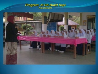 Program di SK.Bukit Sapi
        Pada 20 feb 2012
 