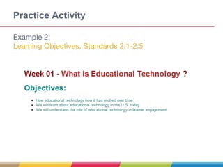 Practice Activity
Example 2:
Learning Objectives, Standards 2.1-2.5
 