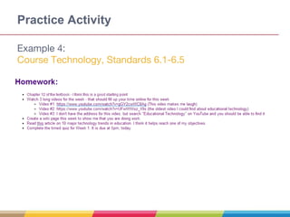 Practice Activity
Example 4:
Course Technology, Standards 6.1-6.5
 