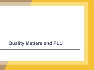 Quality Matters and PLU
JL
 