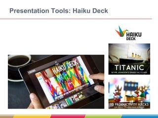 Presentation Tools: Haiku Deck
 